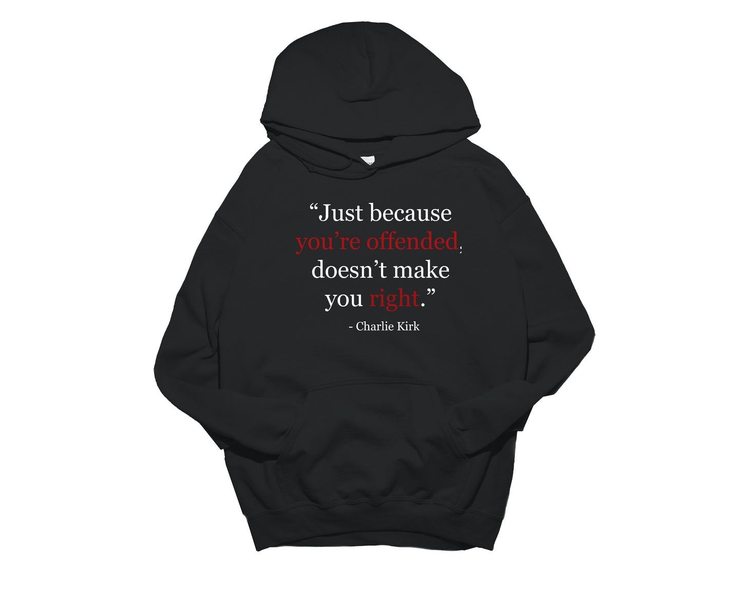 Just Because You're Offended Hoodie Sweatshirt