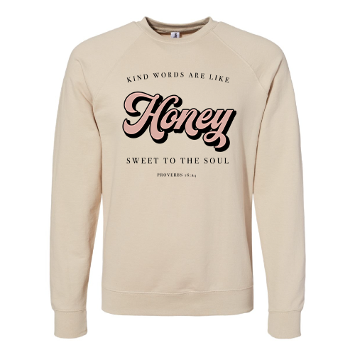 Kind Words are Like Honey Sweatshirt