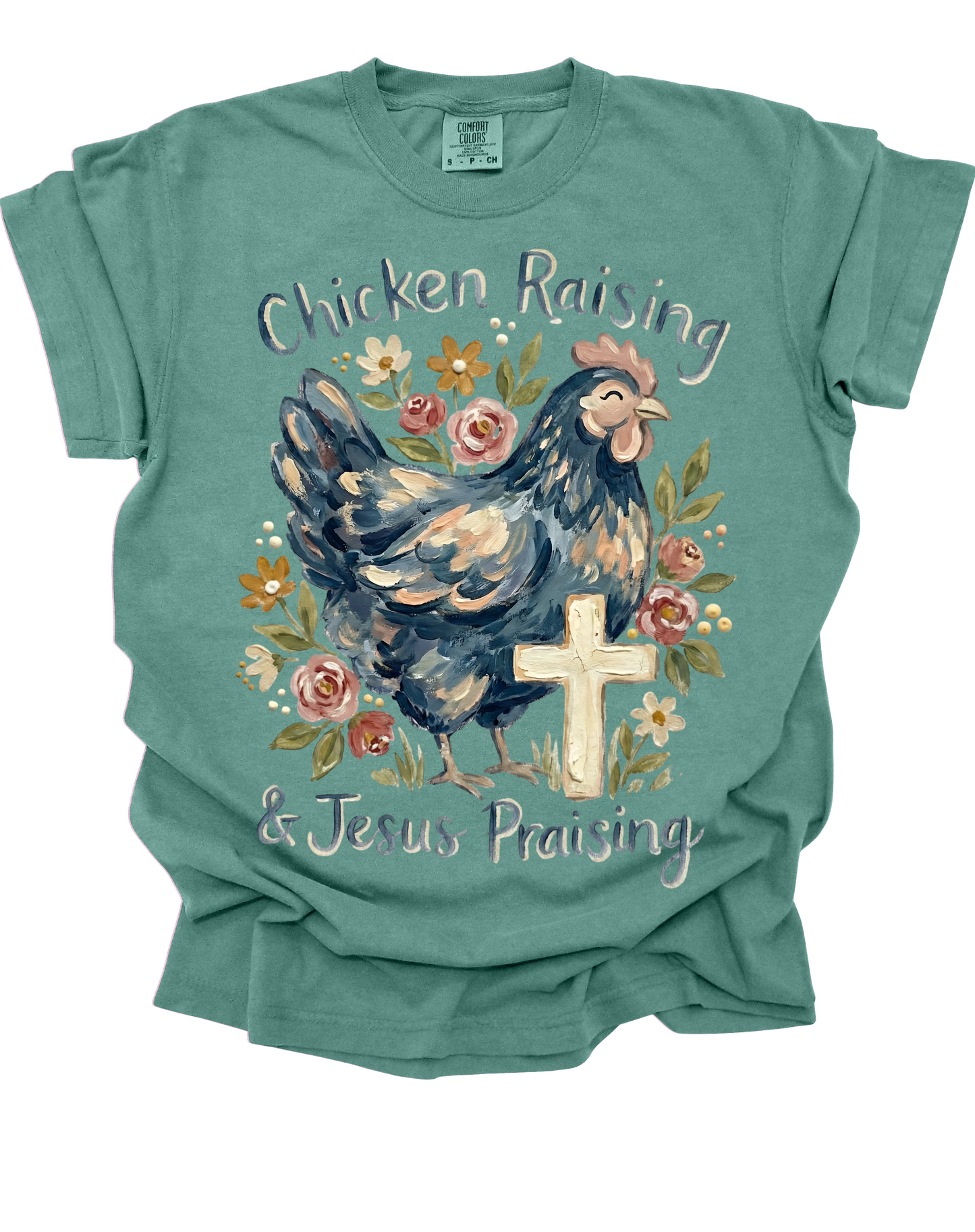 Chicken Raising  Jesus Praising Tee — Comfort Colors Emerald