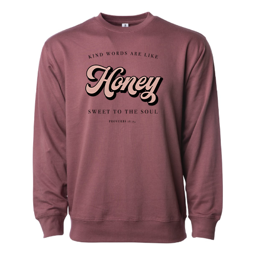 Kind Words are Like Honey Sweatshirt