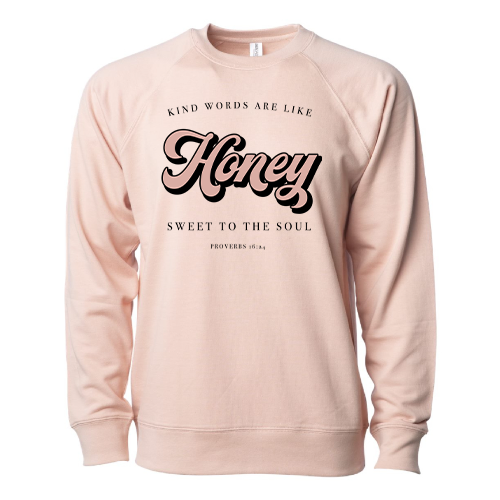 Kind Words are Like Honey Sweatshirt