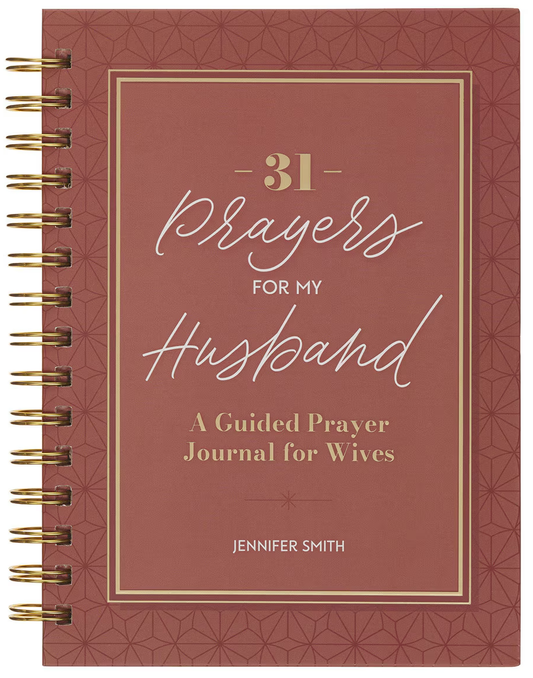 31 Prayers for My Husband: A Guided Prayer Journal for Wives