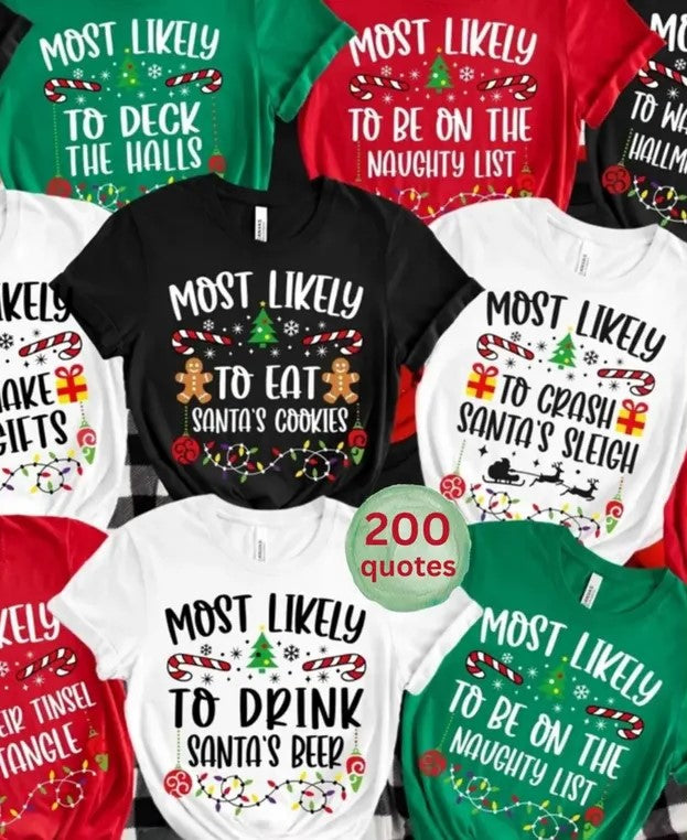 “Most Likely To…” Funny Christmas T-Shirts – 200 Designs Available!