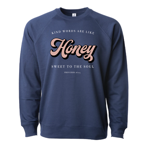Kind Words are Like Honey Sweatshirt
