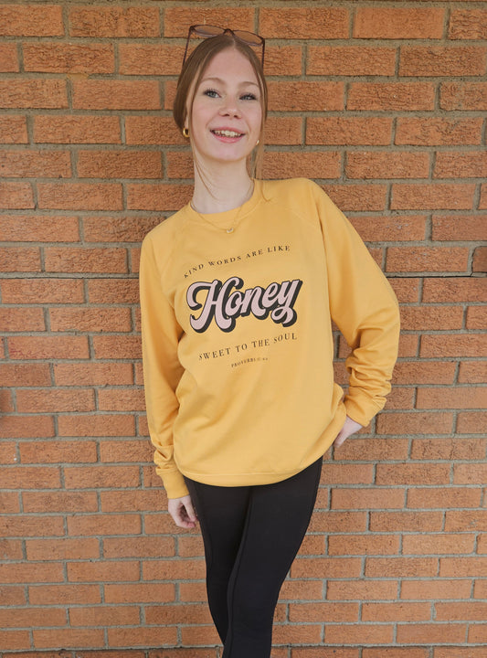 Kind Words are Like Honey Sweatshirt