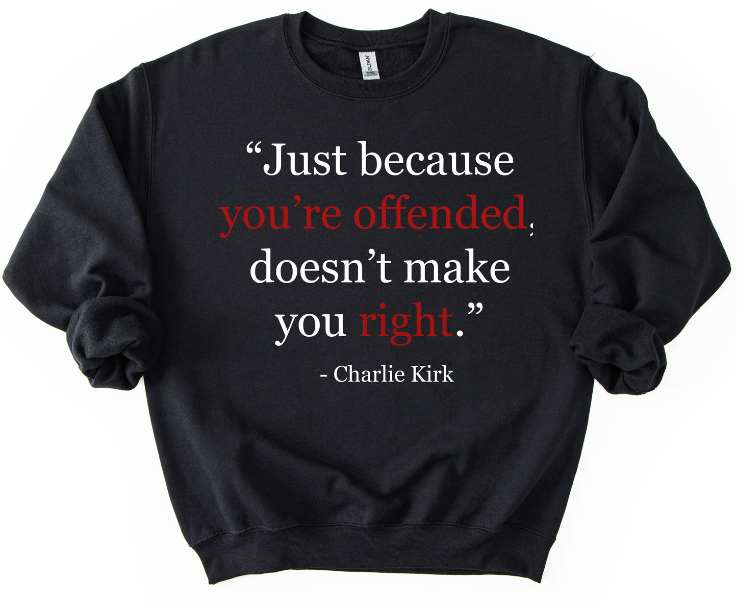 Just Because You're Offended Hoodie Sweatshirt