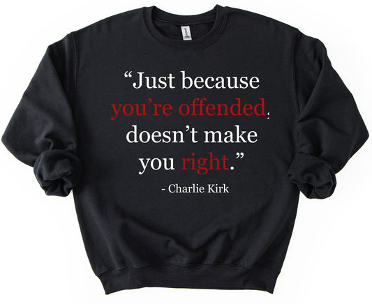 Just Because You're Offended Hoodie Sweatshirt