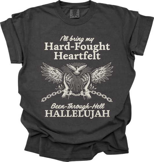 Hard Fought Heartfelt Hallelujah