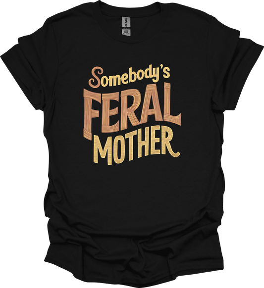 Somebody's Feral Mother
